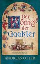 Der Knig der Gaukler, Otter Andreas