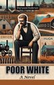 Poor White A Novel, Anderson Sherwood