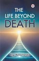 The Life Beyond Death, Ramacharaka Yogi