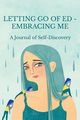 Letting Go of ED - Embracing Me, Ganci Maria