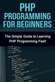 PHP Programming For Beginners, Warren Tim