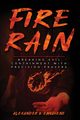 FIRE RAIN, Emoghene Alexander O.