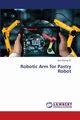 Robotic Arm for Pastry Robot, R. Arun Kumar