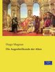 Die Augenheilkunde der Alten, Magnus Hugo
