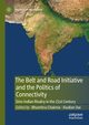 The Belt and Road Initiative and the Politics of Connectivity, 