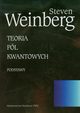 Teoria pl kwantowych Tom 1, Weinberg Steven