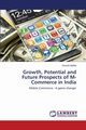 Growth, Potential and Future Prospects of M-Commerce in India, Bathla Devesh
