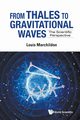 FROM THALES TO GRAVITATIONAL WAVES, LOUIS MARCHILDON