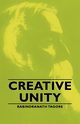 Creative Unity, Tagore Rabindranath