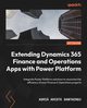 Extending Dynamics 365 Finance and Operations Apps with Power Platform, Santacreu Adri? Ariste