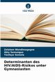 Determinanten des HIV/AIDS-Risikos unter Gymnasiasten, Wondimagegne Zelalem