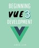 Beginning Vue 3 Development, Lim Greg