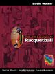 Skills, Drills & Strategies for Racquetball, Walker David