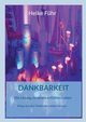 Dankbarkeit Die Lsung zu einem erfllten Leben, Fhr Heike
