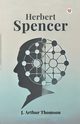 Herbert Spencer, Thomson J. Arthur