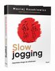 Slow jogging Japoska droga do witalnoci, Kozakiewicz Maciej
