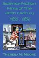 Science Fiction Films of The 20th Century, Moore Theresa M.