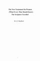 The New Testament On Women - What Every Man Should Know, Bradford Adam Timothy