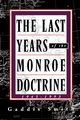 The Last Years of the Monroe Doctrine, Smith Gaddis