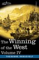 The Winning of the West, Vol. IV (in four volumes), Roosevelt Theodore