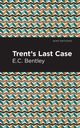 Trent's Last Case, Bentley E. C.