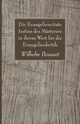 Die Evangeliencitate Justins des Mrtyrers in ihrem Wert fr die Evangelienkritik, Bousset Wilhelm
