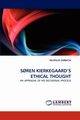 S?REN KIERKEGAARD'S ETHICAL THOUGHT, OMBACHI NICHOLAS