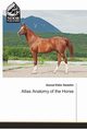 Atlas Anatomy of the Horse, Swielim Gamal Eldin