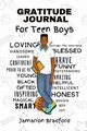 Gratitude Journal for Teen Boys, Bradford Jamarion