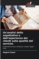 Un'analisi delle aspettative e dell'esperienza dei clienti sulla qualit? del servizio, Gopal Nagesh