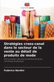 Stratgies cross-canal dans le secteur de la vente au dtail de produits de mode, Nardini Federico