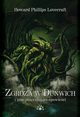 Zgroza w Dunwich i inne przeraajce opowieci, Lovecraft Howard Phillips