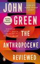 The Anthropocene Reviewed, Green	 John