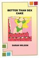 Better Than Sex Cake, Wilson Sarah