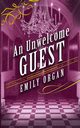 An Unwelcome Guest, Organ Emily