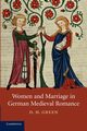 Women and Marriage in German Medieval Romance, Green D. H.