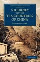 A   Journey to the Tea Countries of China, Fortune Robert