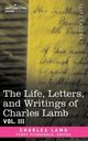 The Life, Letters, and Writings of Charles Lamb, in Six Volumes, Lamb Charles