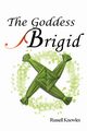 The Goddess Brigid, Knowles Russel