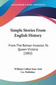 Simple Stories From English History, William Collins Sons And Co. Publisher