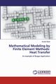 Mathematical Modeling by Finite Element Methods, Baral Suresh