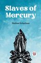 Slaves Of Mercury, Schachner Nathan