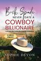 Buck Spade - Never Date a Cowboy Billionaire | A Spade Brothers Billionaire Romance LARGE PRINT, Devon Sophie