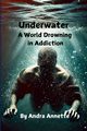 Underwater, Annette Andra