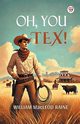 Oh, You Tex!, Raine William Macleod