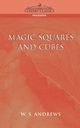 Magic Squares and Cubes, Andrews W. S.
