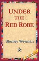 Under the Red Robe, Weyman Stanley