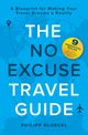 The NO EXCUSE Travel Guide, Gloeckl Philipp