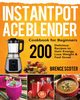 Instant Pot Ace Blender Cookbook for Beginners, Scoter Brence