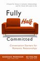 Fully Half Committed, Morrison Barbara